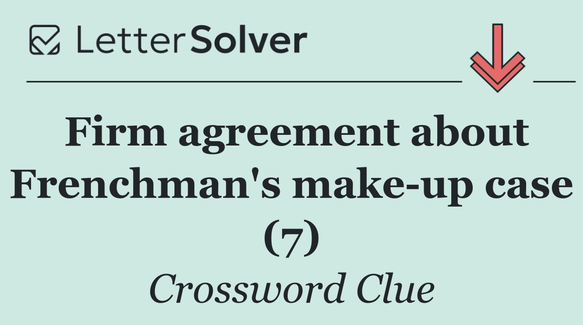 Firm agreement about Frenchman's make up case (7)