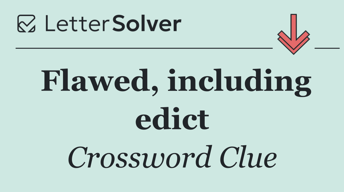 Flawed, including edict