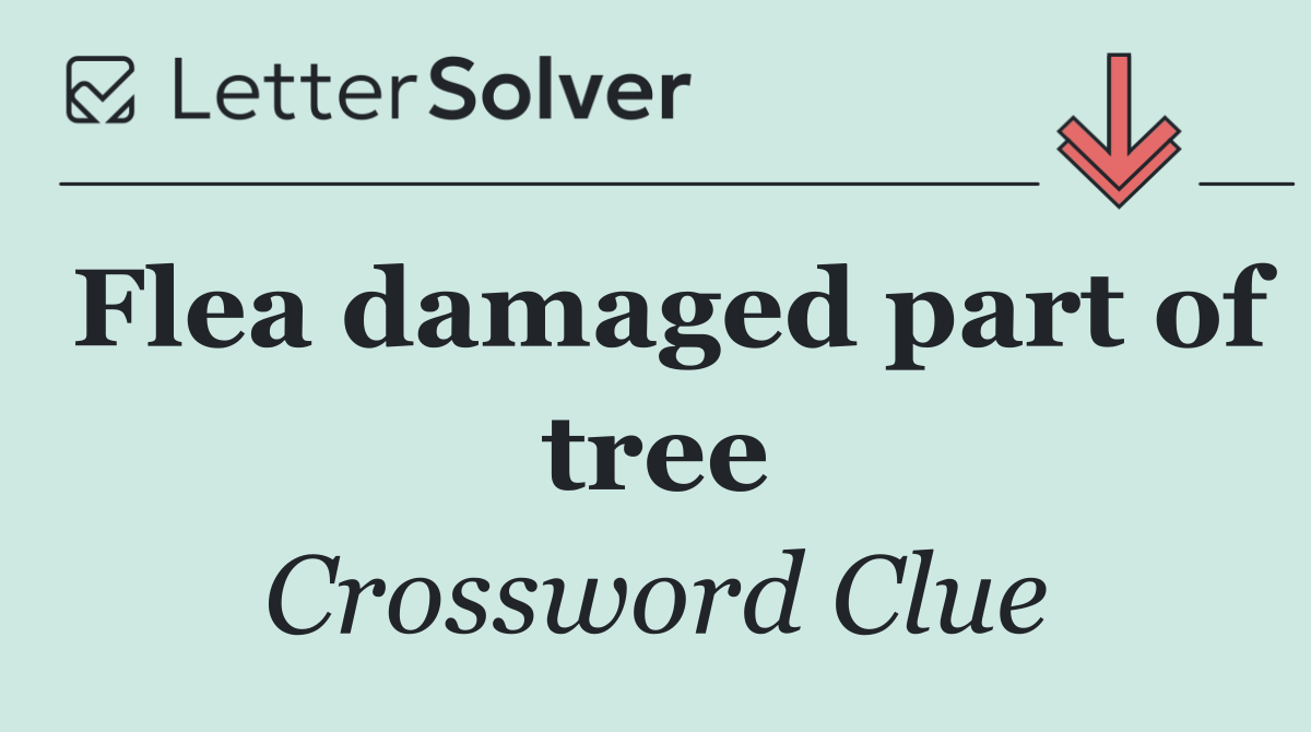 Flea damaged part of tree