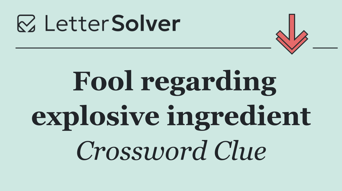 Fool regarding explosive ingredient