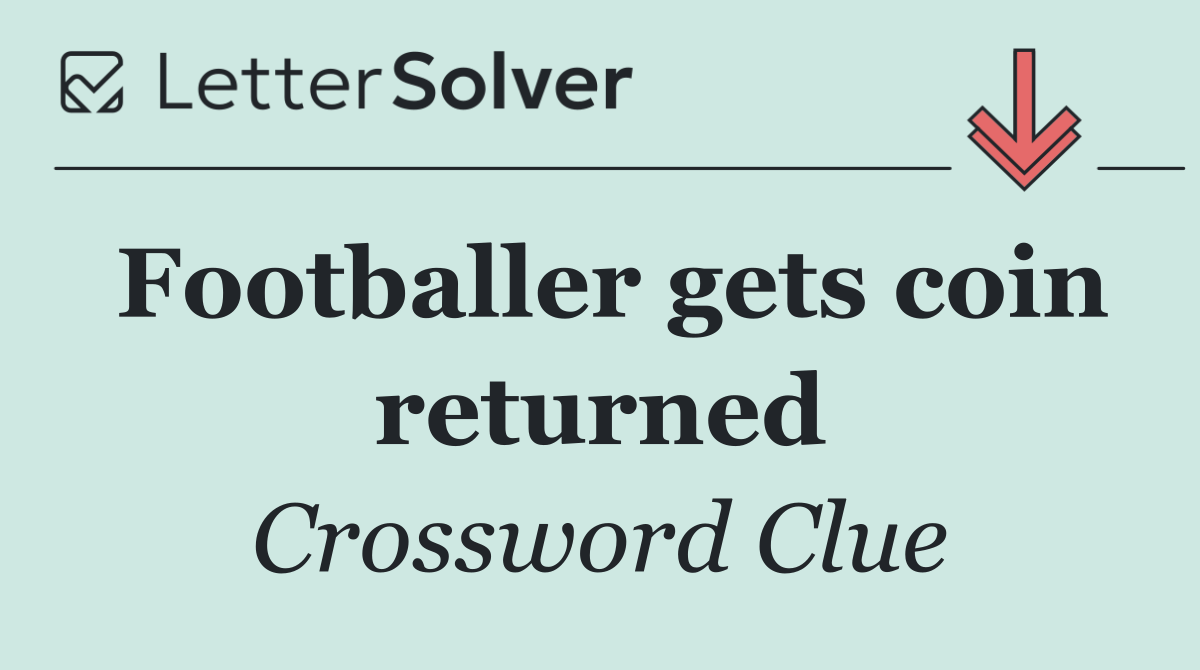 Footballer gets coin returned