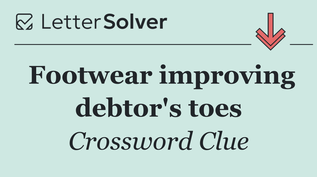 Footwear improving debtor's toes