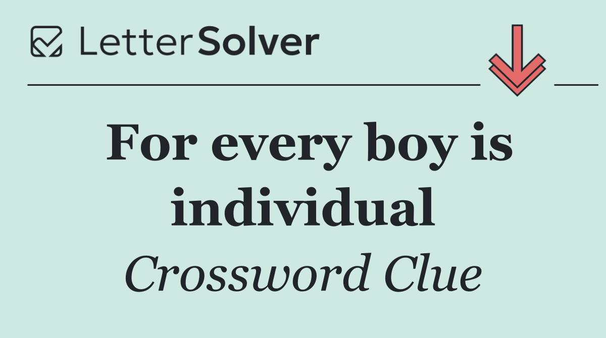 For every boy is individual