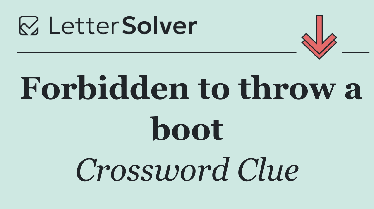 Forbidden to throw a boot