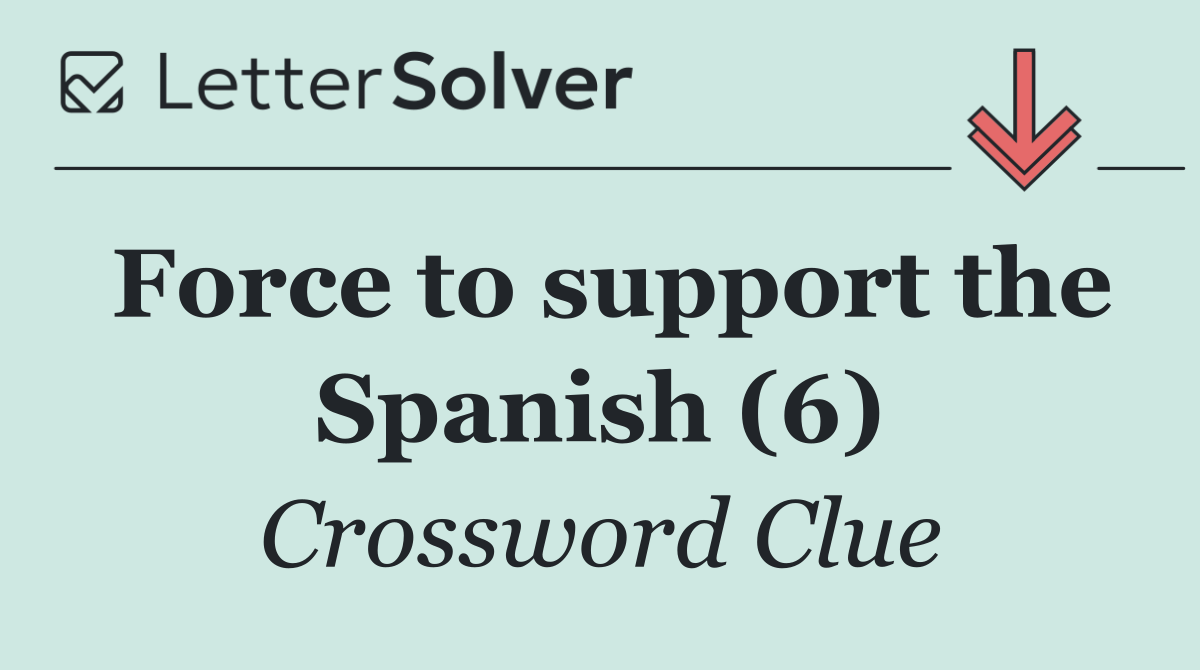 Force to support the Spanish (6)