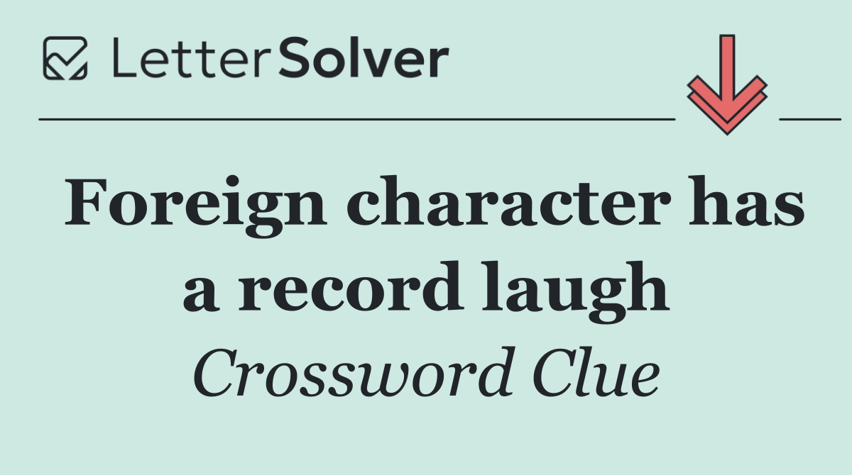 Foreign character has a record laugh