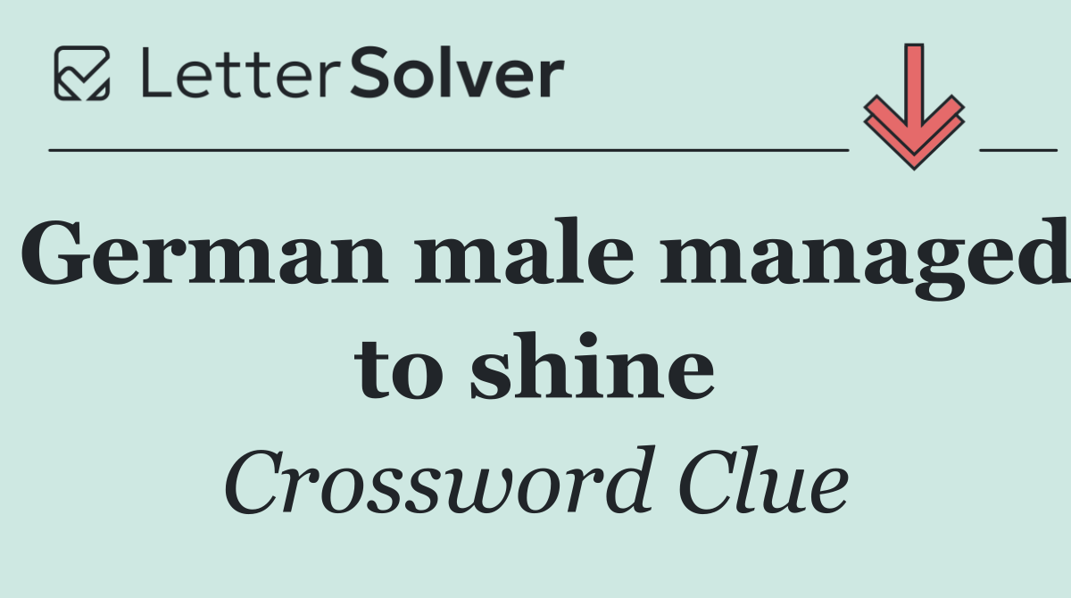 German male managed to shine