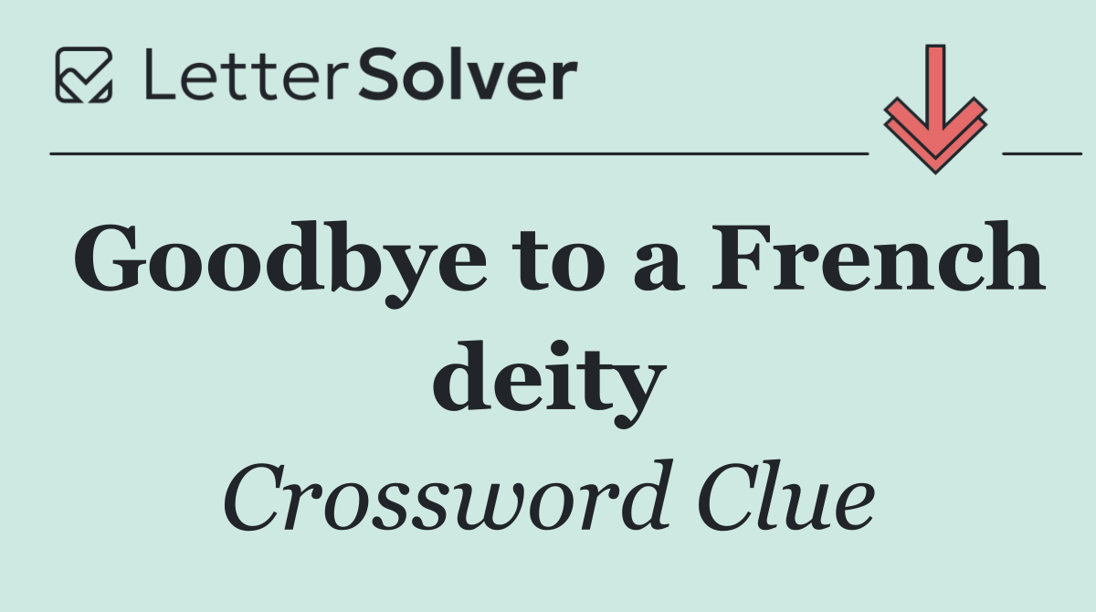 Goodbye to a French deity