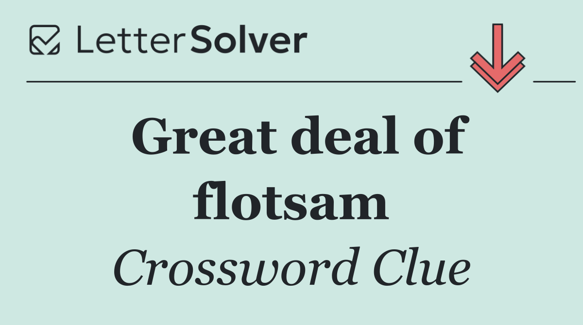 Great deal of flotsam