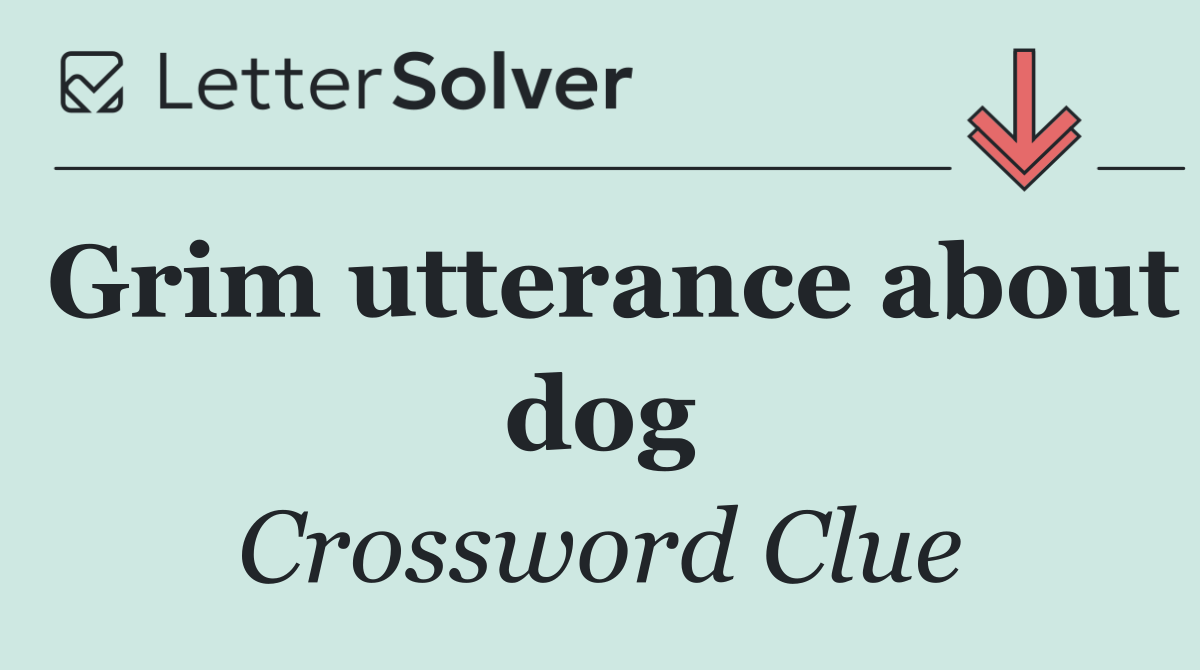 Grim utterance about dog
