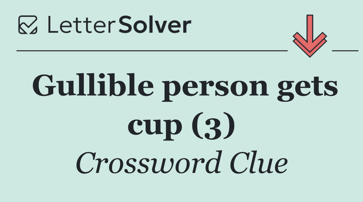 Gullible person gets cup (3)