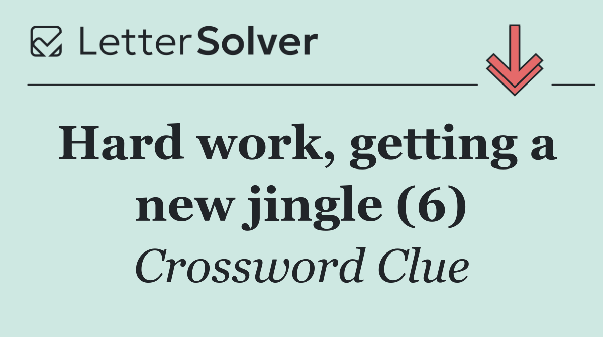 Hard work, getting a new jingle (6)