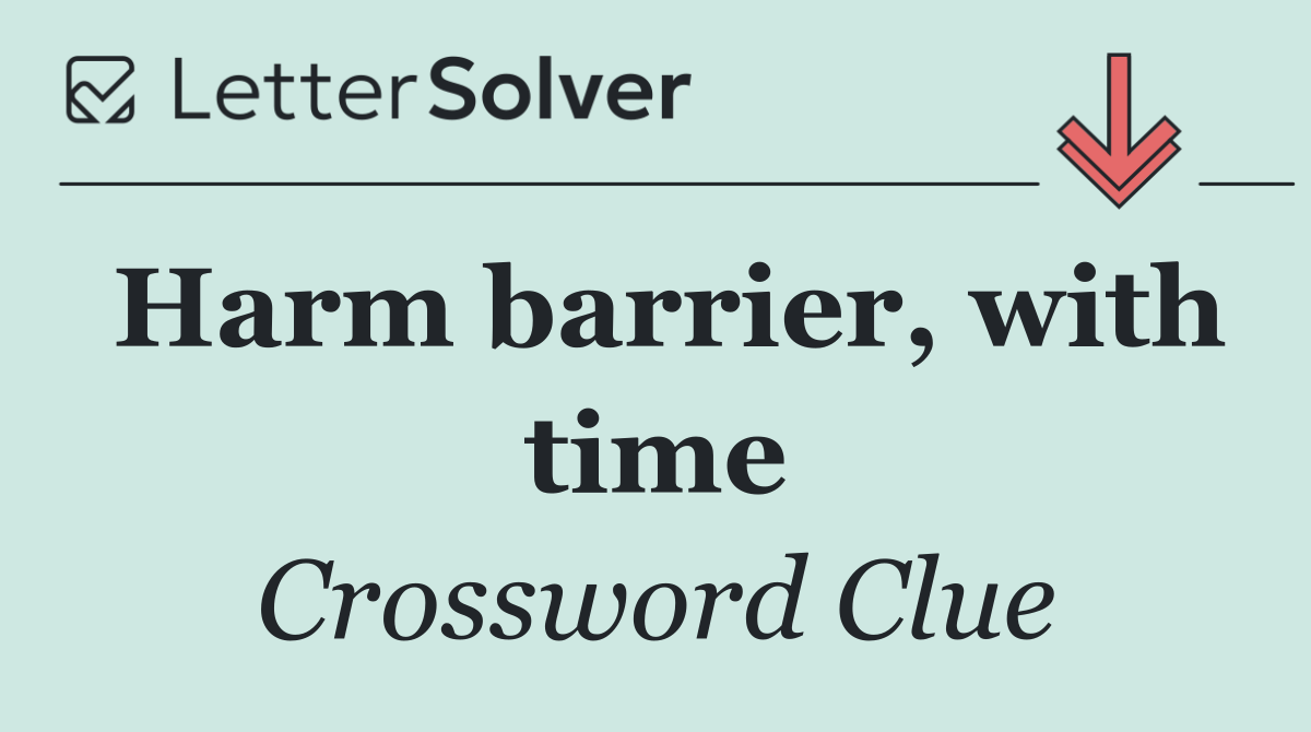 Harm barrier, with time