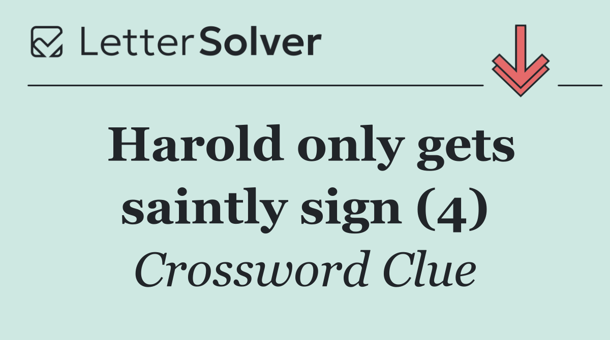 Harold only gets saintly sign (4)