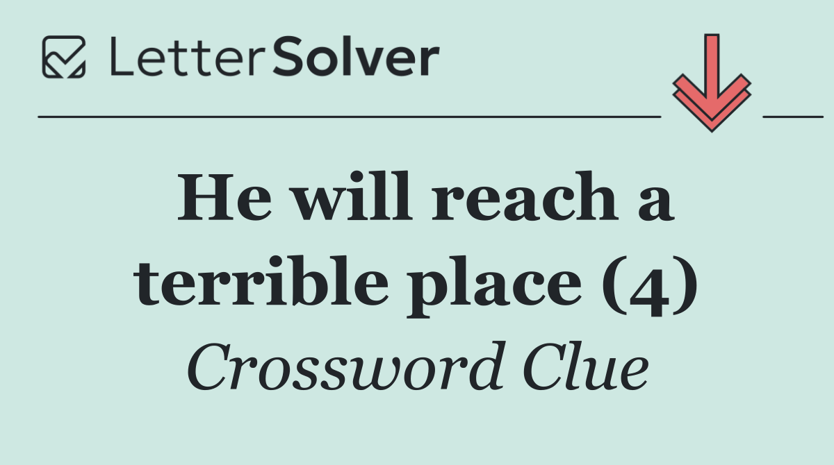 He will reach a terrible place (4)