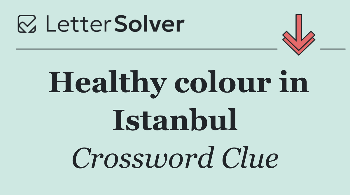 Healthy colour in Istanbul