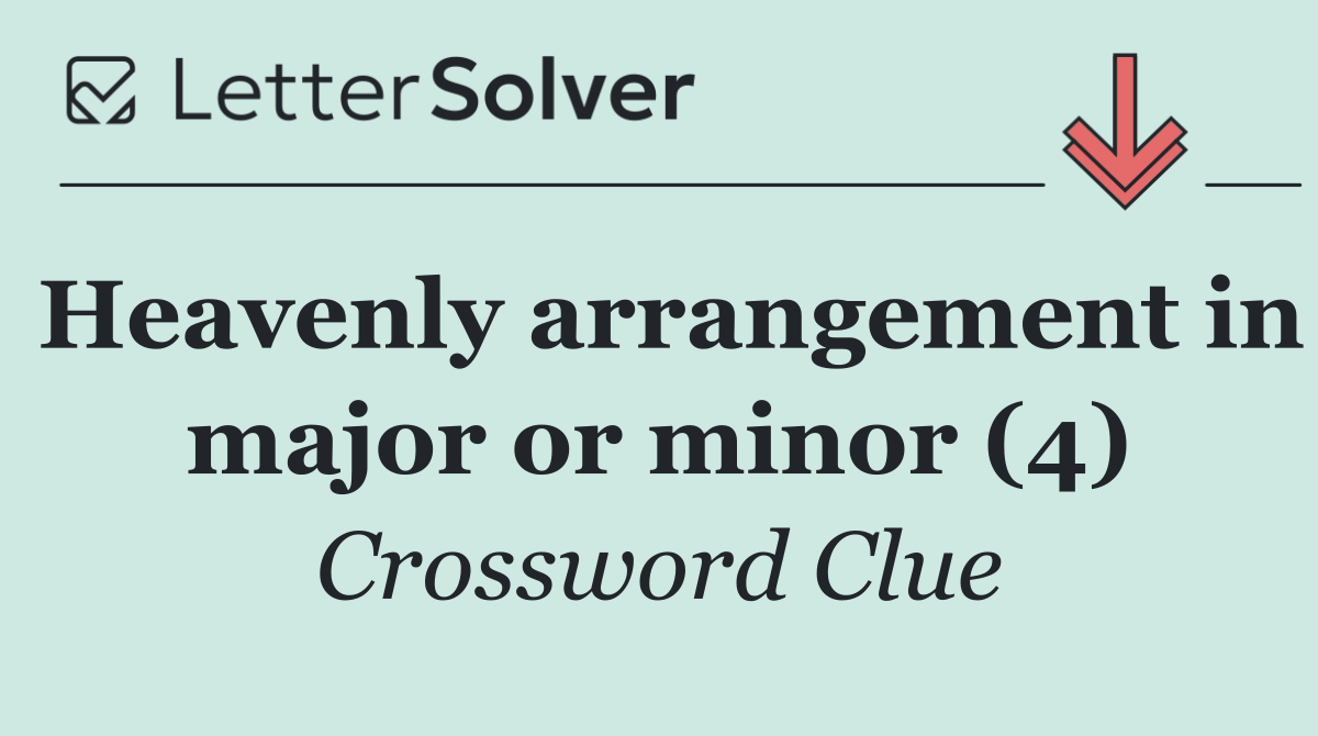 Heavenly arrangement in major or minor (4)