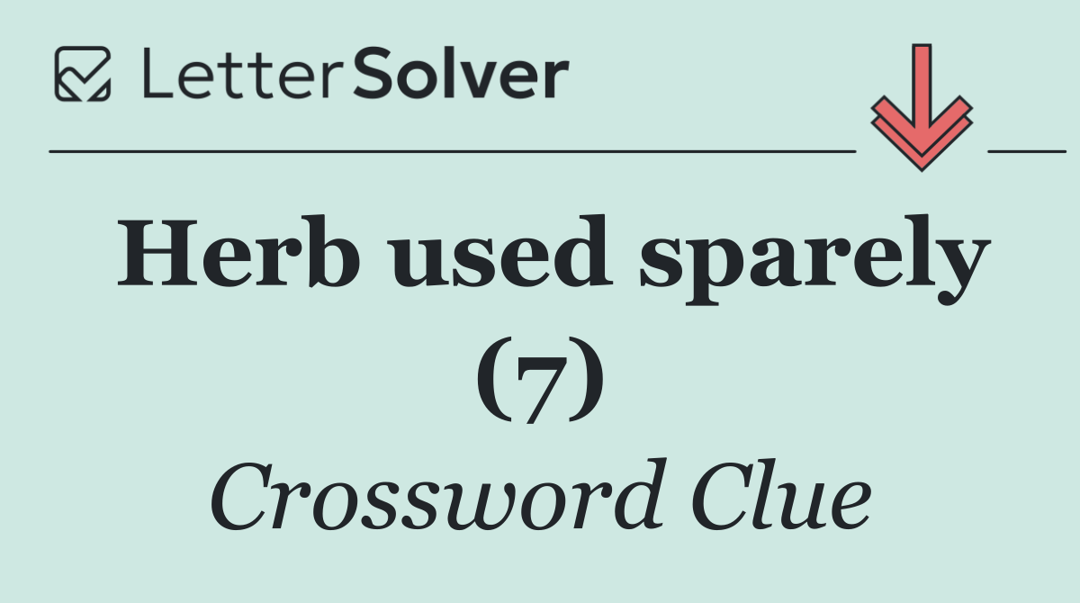 Herb used sparely (7)