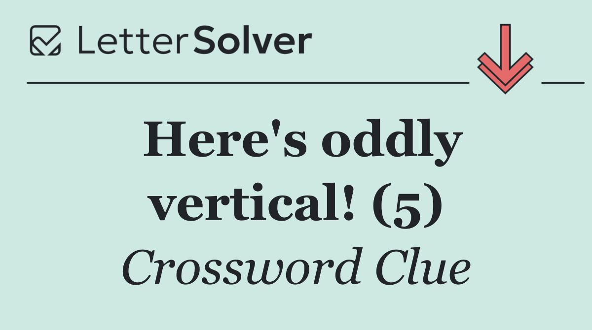 Here's oddly vertical! (5)