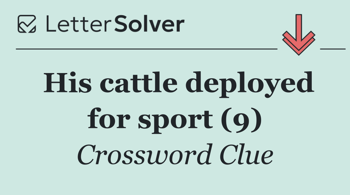 His cattle deployed for sport (9)