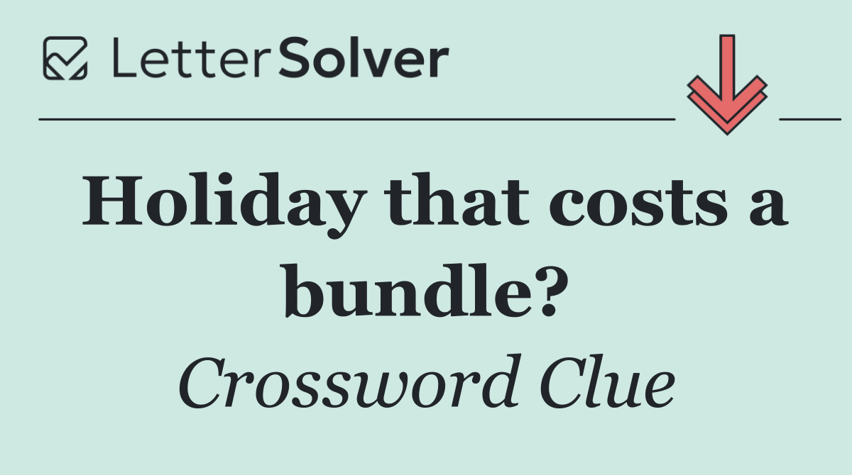 Holiday that costs a bundle?