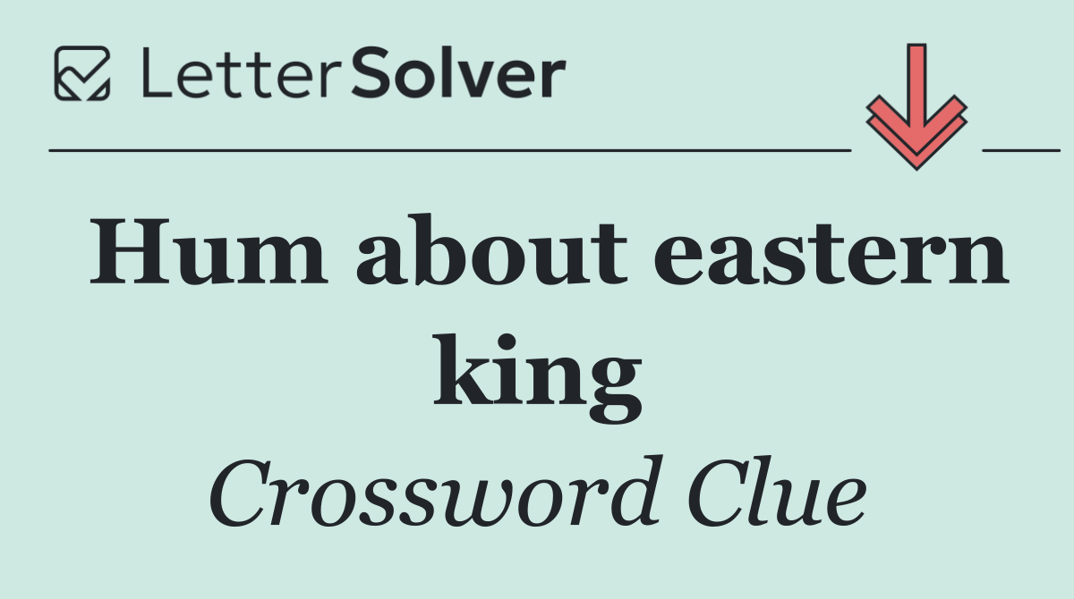 Hum about eastern king