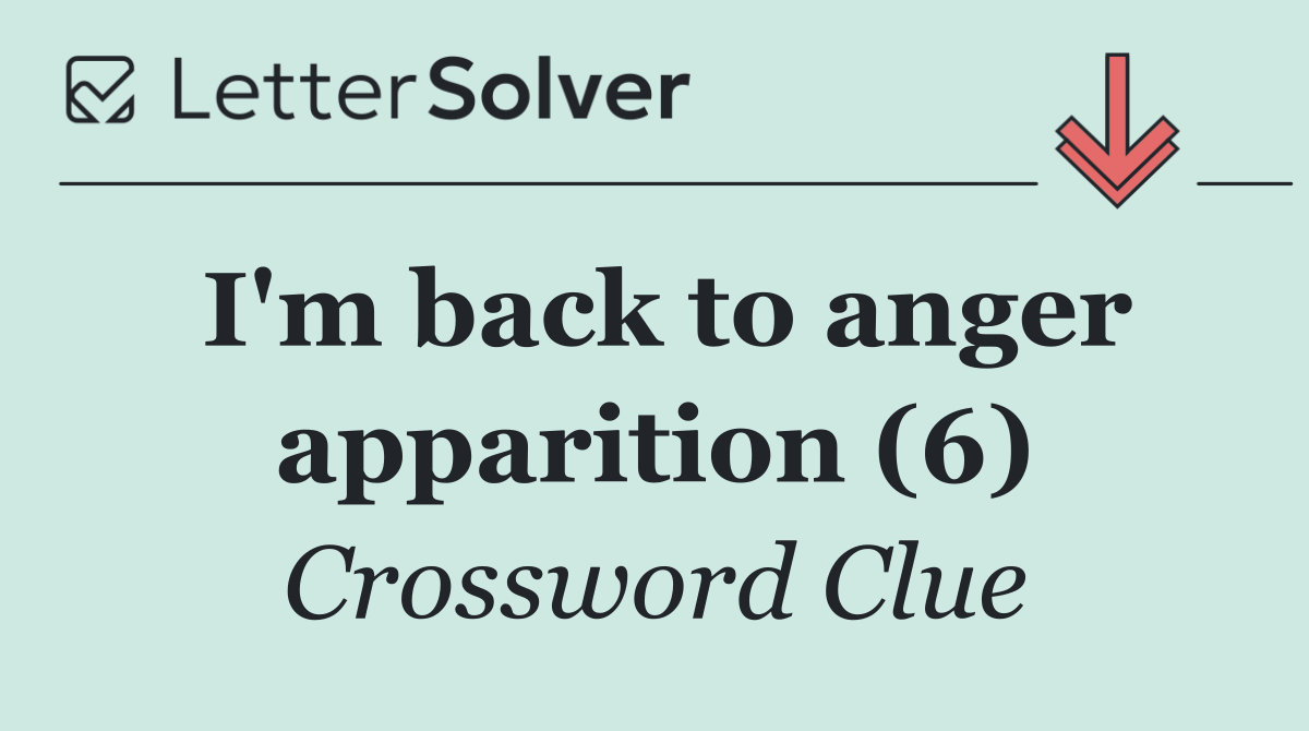I'm back to anger apparition (6)