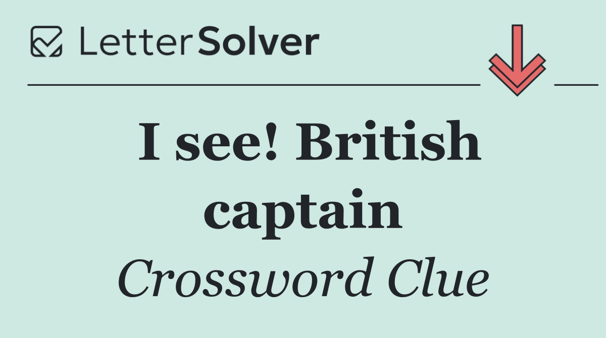 I see! British captain