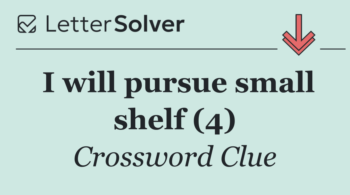 I will pursue small shelf (4)