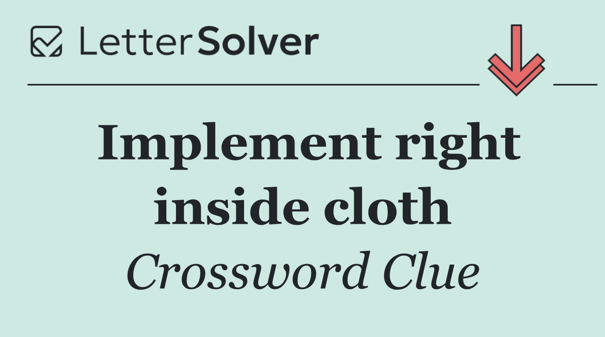 Implement right inside cloth