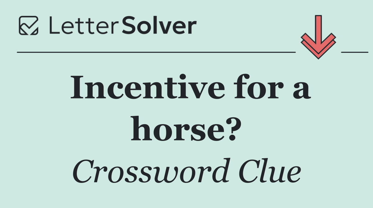 Incentive for a horse?