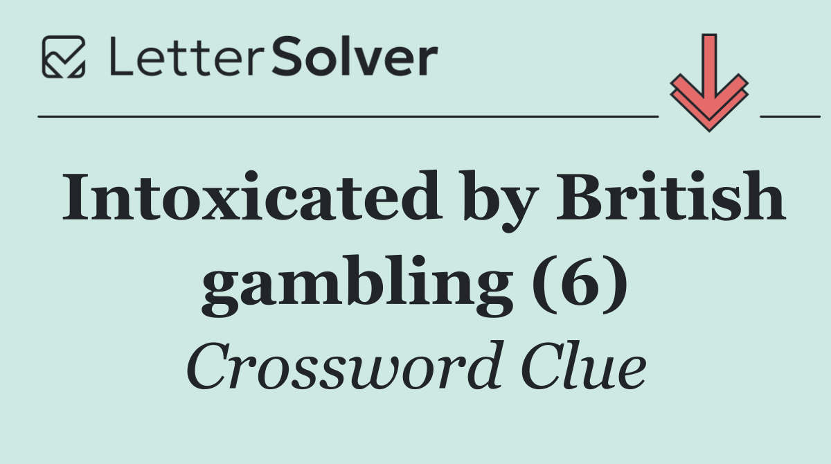 Intoxicated by British gambling (6)