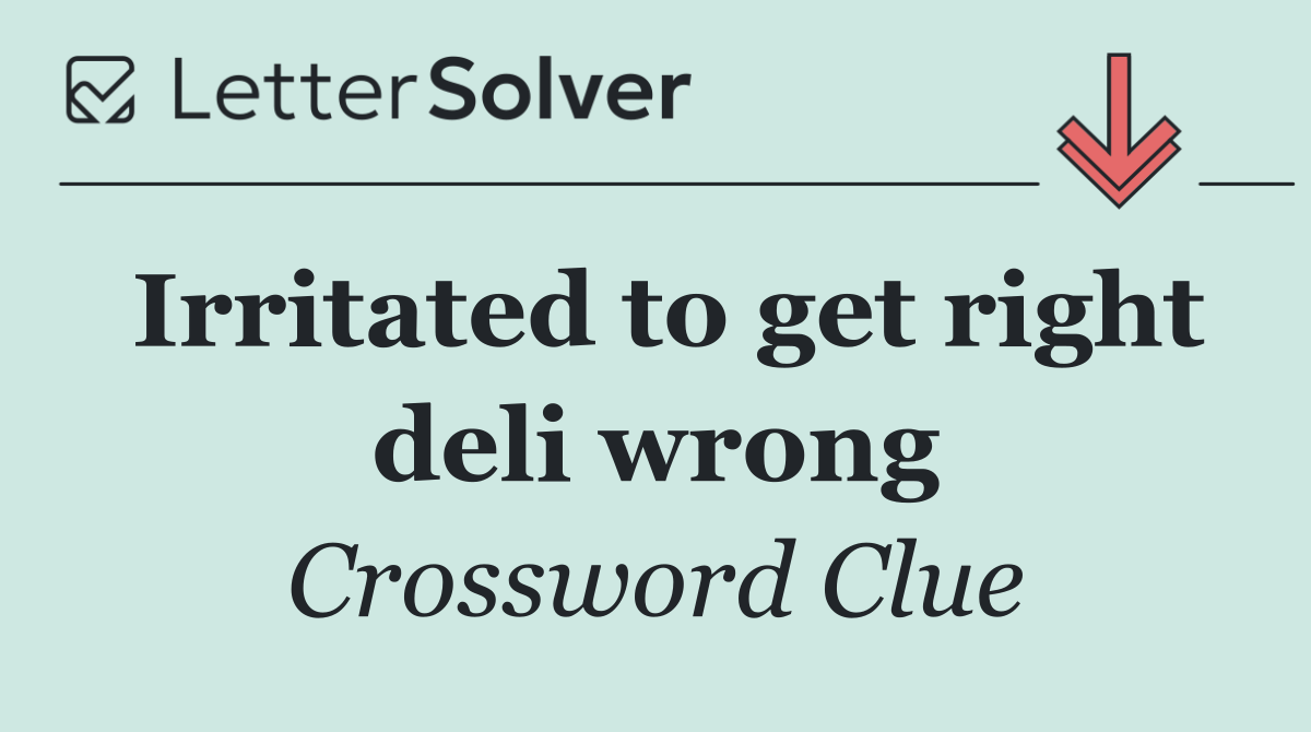 Irritated to get right deli wrong