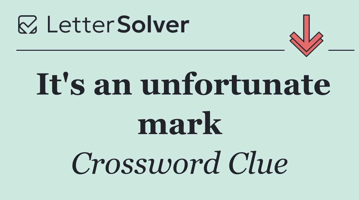 It's an unfortunate mark