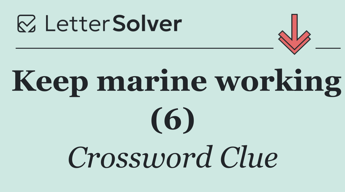 Keep marine working (6)