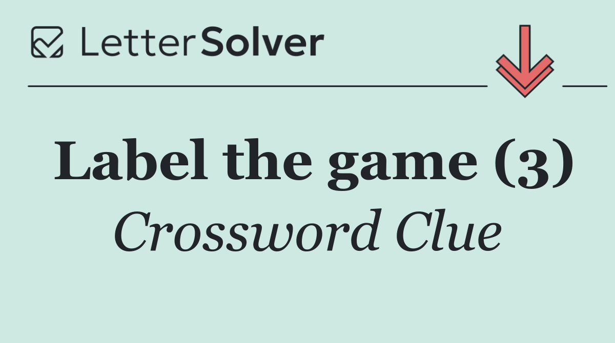 Label the game (3)