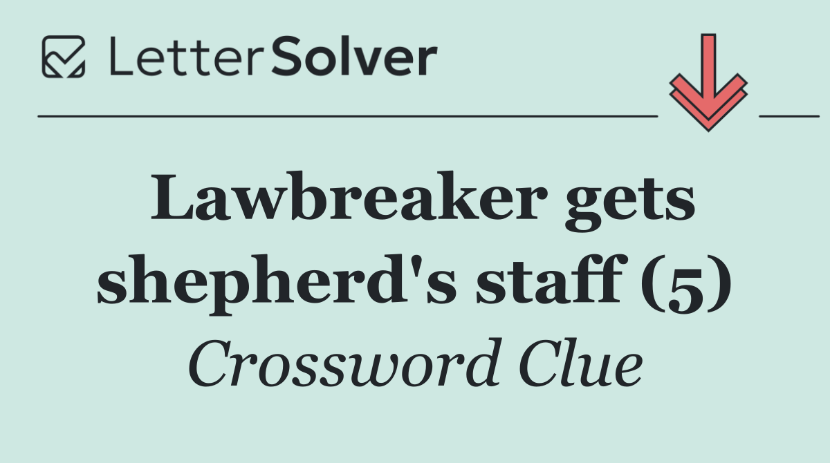 Lawbreaker gets shepherd's staff (5)