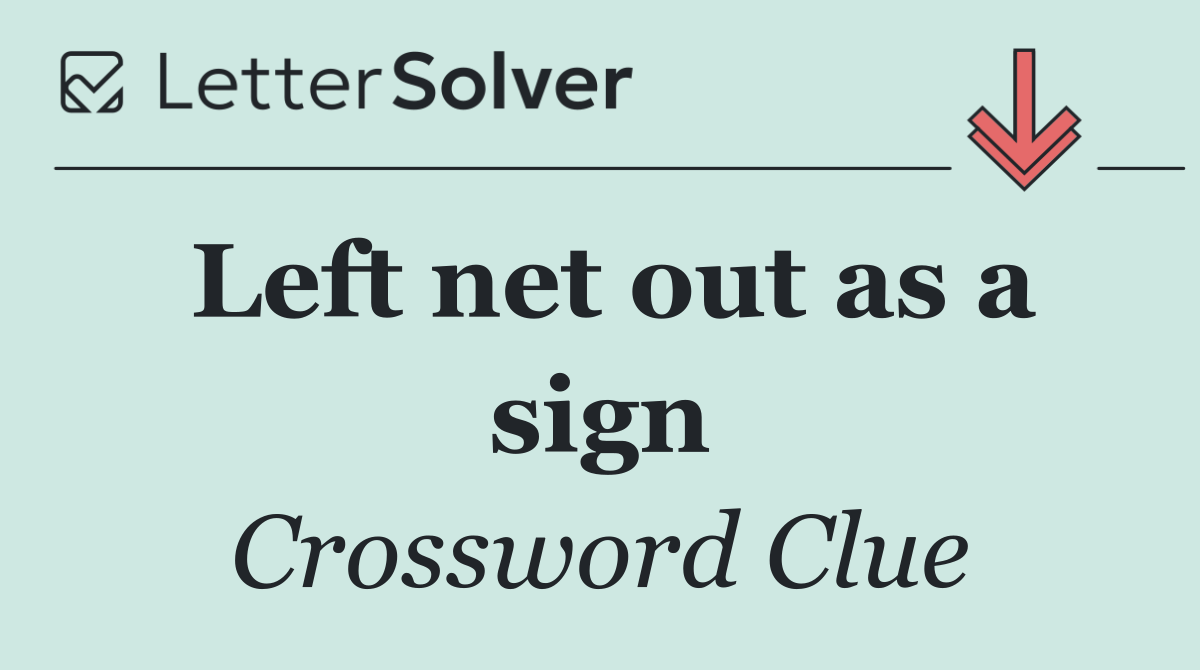 Left net out as a sign