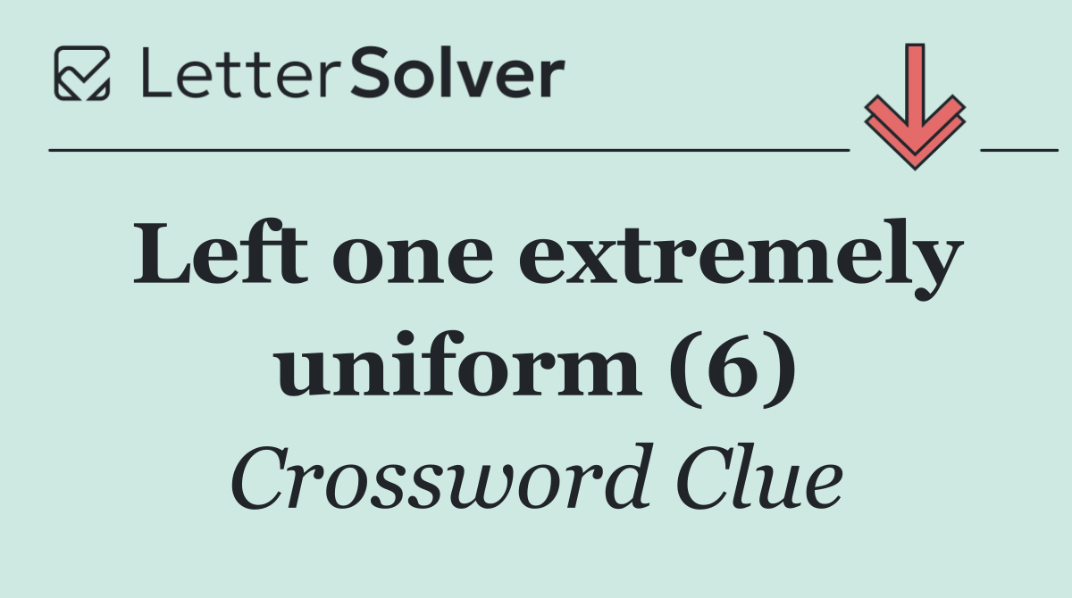 Left one extremely uniform (6)