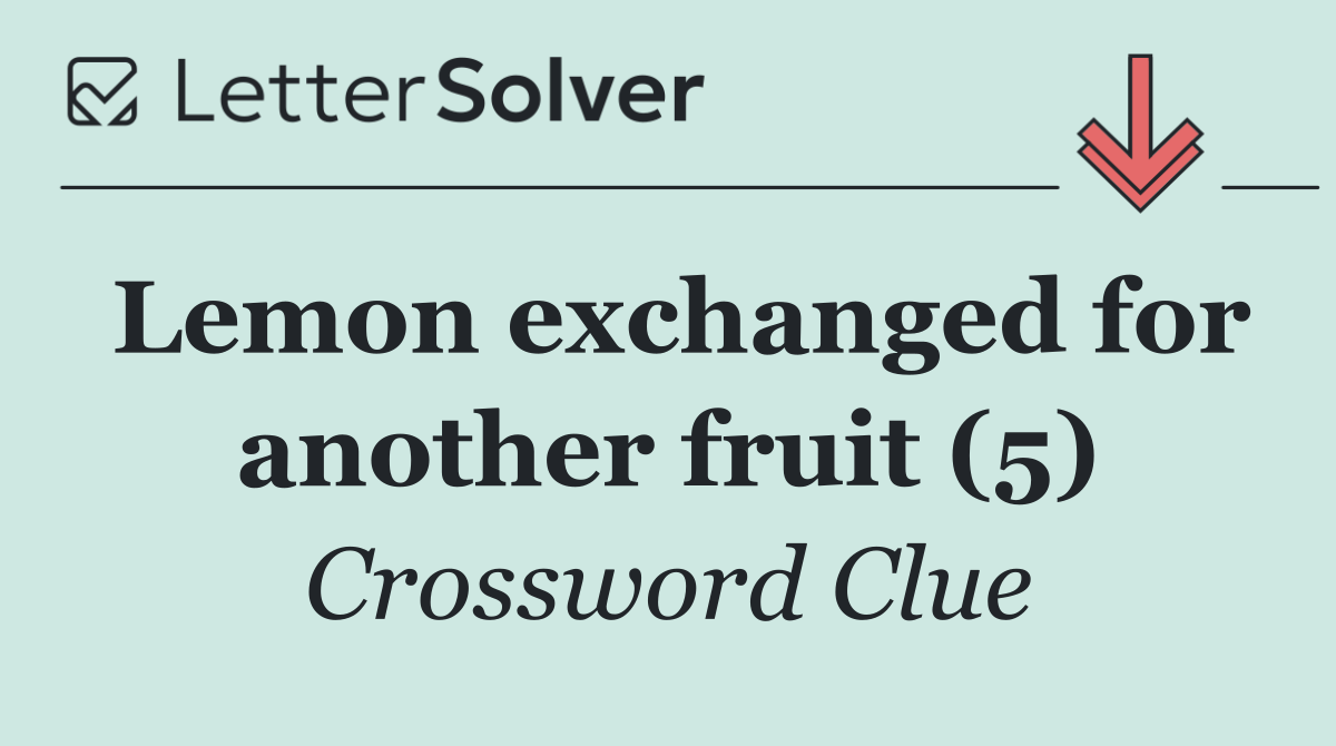 Lemon exchanged for another fruit (5)