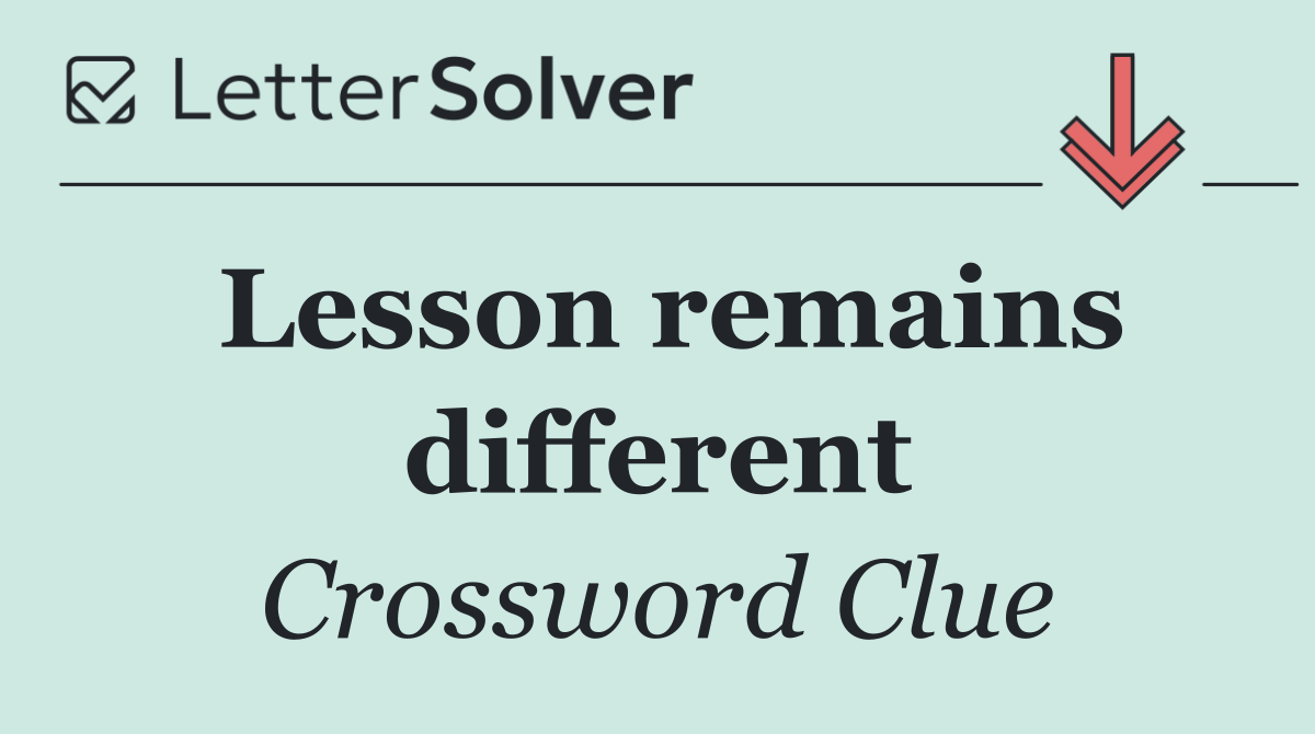 Lesson remains different
