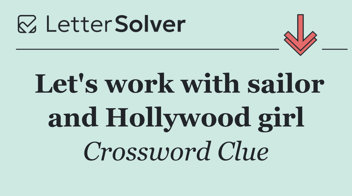 Let's work with sailor and Hollywood girl