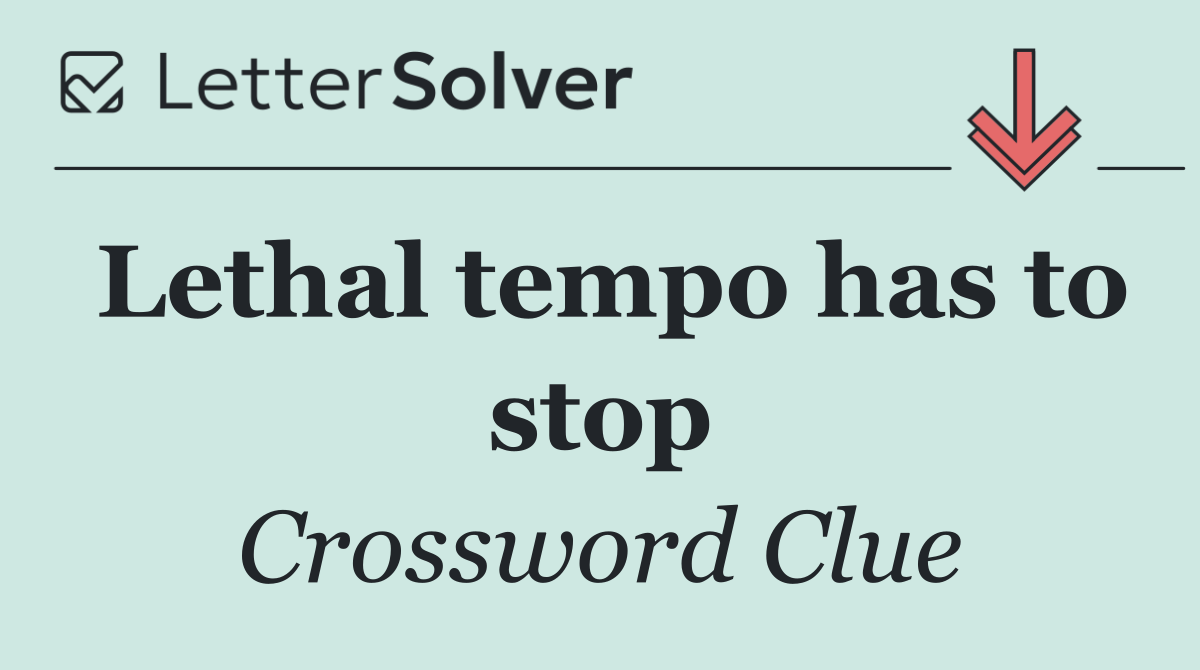 Lethal tempo has to stop