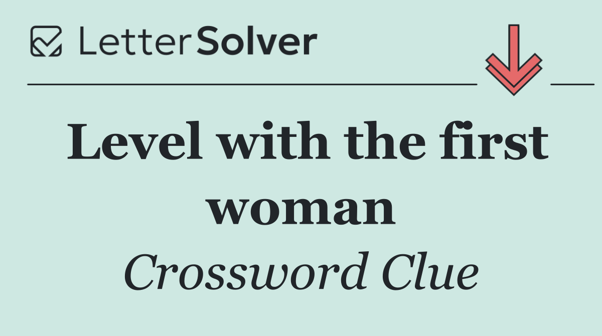 Level with the first woman