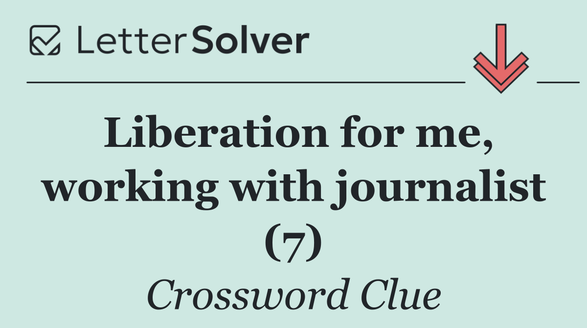 Liberation for me, working with journalist (7)