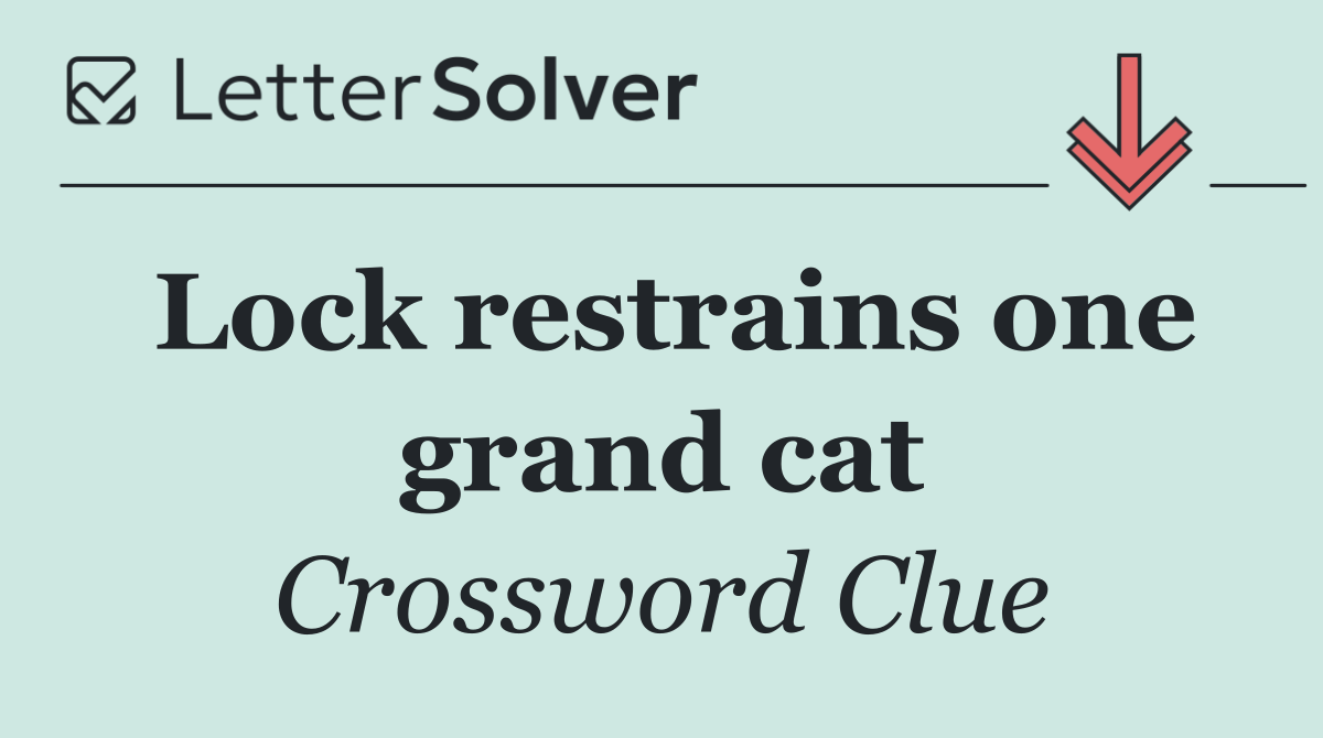 Lock restrains one grand cat