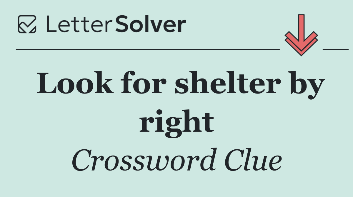 Look for shelter by right