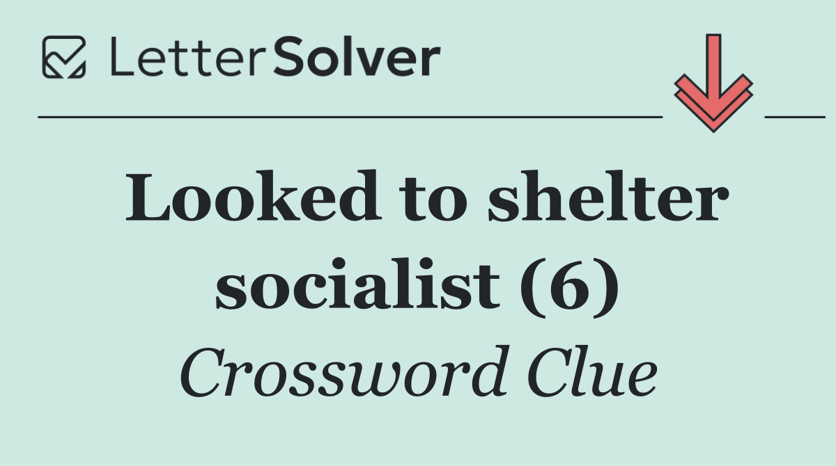 Looked to shelter socialist (6)