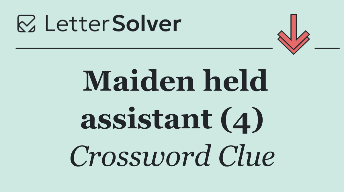 Maiden held assistant (4)