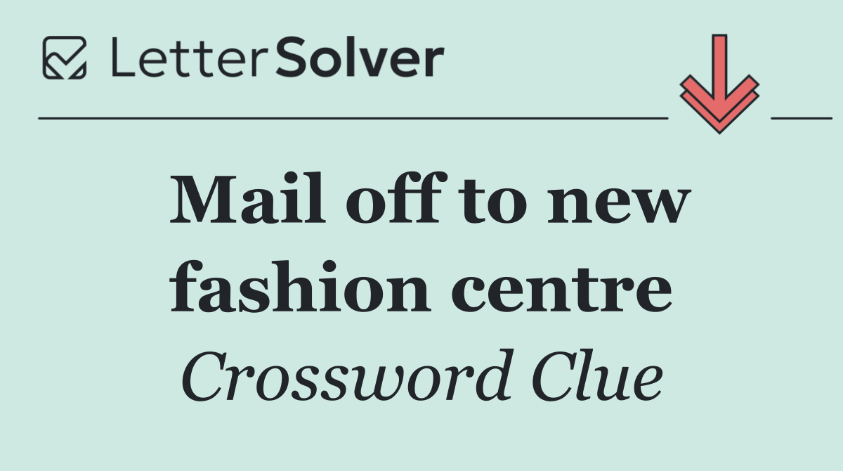 Mail off to new fashion centre